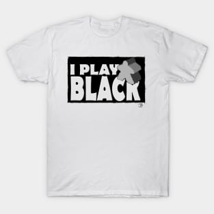 I Play Black T-Shirt